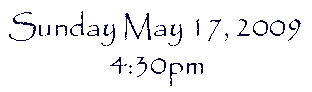 Sunday May 17, 2009 At 4:30pm